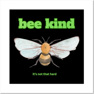 Bee Kind, it's not that hard Posters and Art